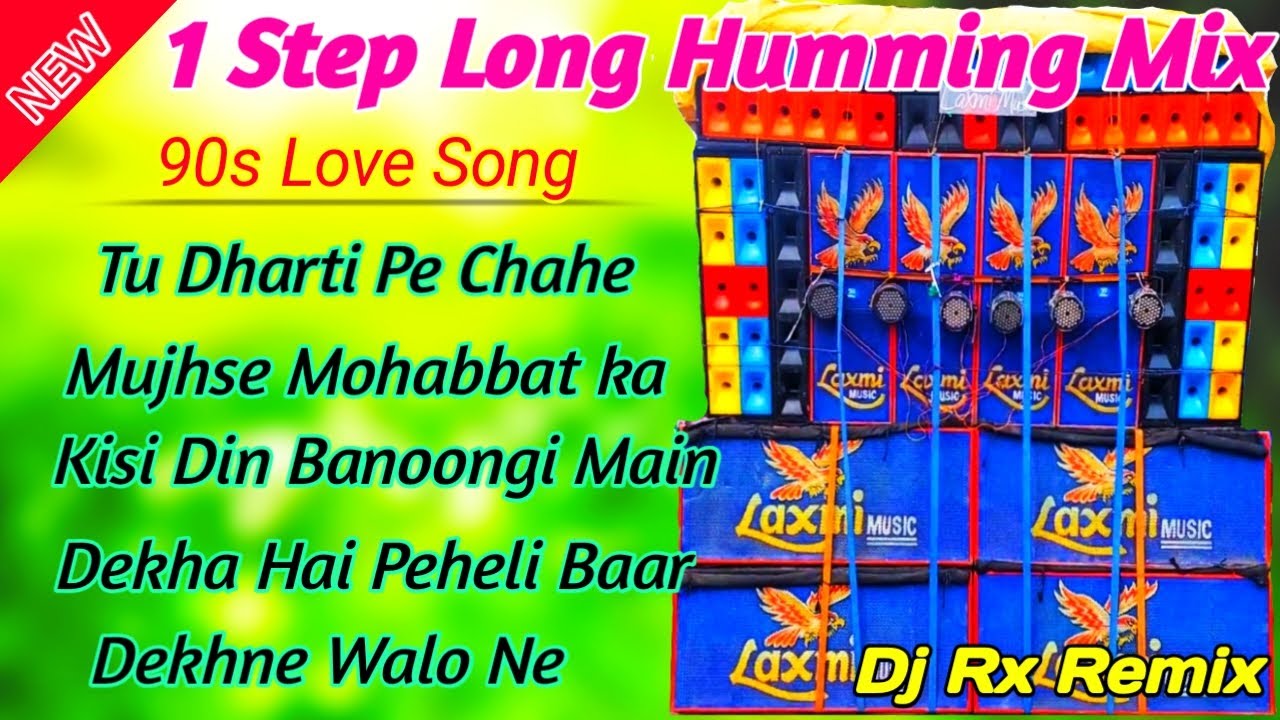 New Style 1step Long Humming Mix 90s Love Song //Dj Rx Remix