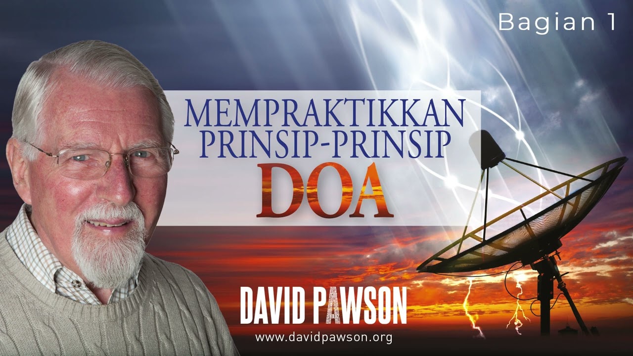 Bagian 1 - Doa kepada Bapa - Mempraktikkan Prinsip-Prinsip Doa - David Pawson