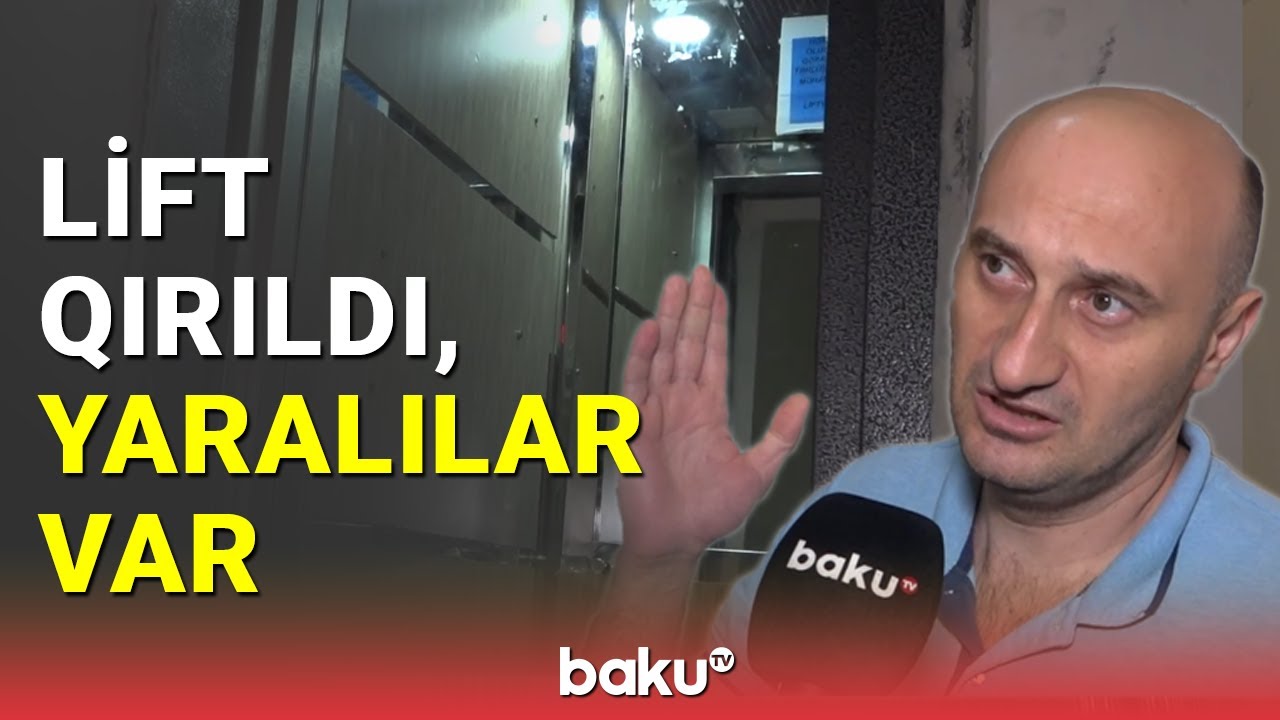 Bakıda lift qırıldı, yaralılar var