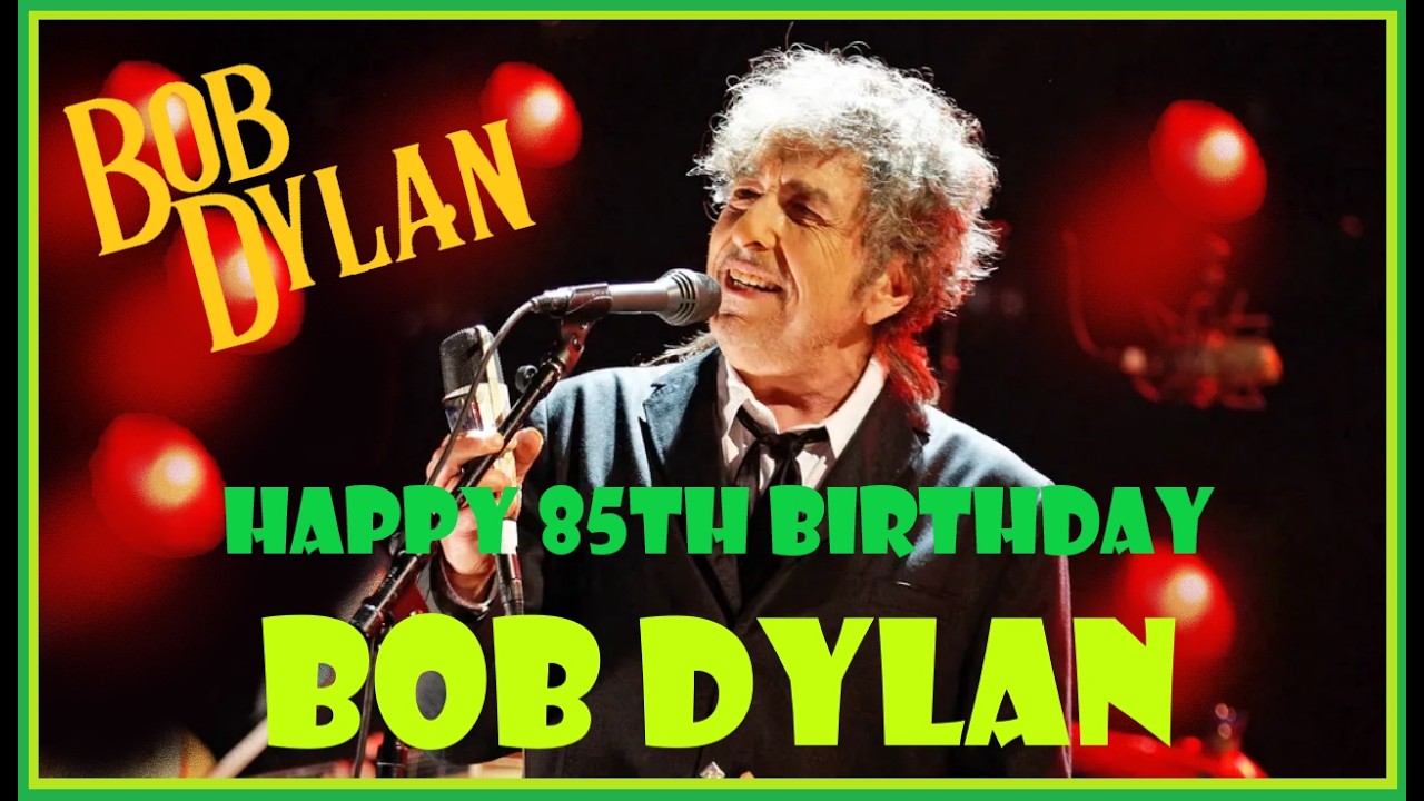 Happy 85th Birthday Bob Dylan