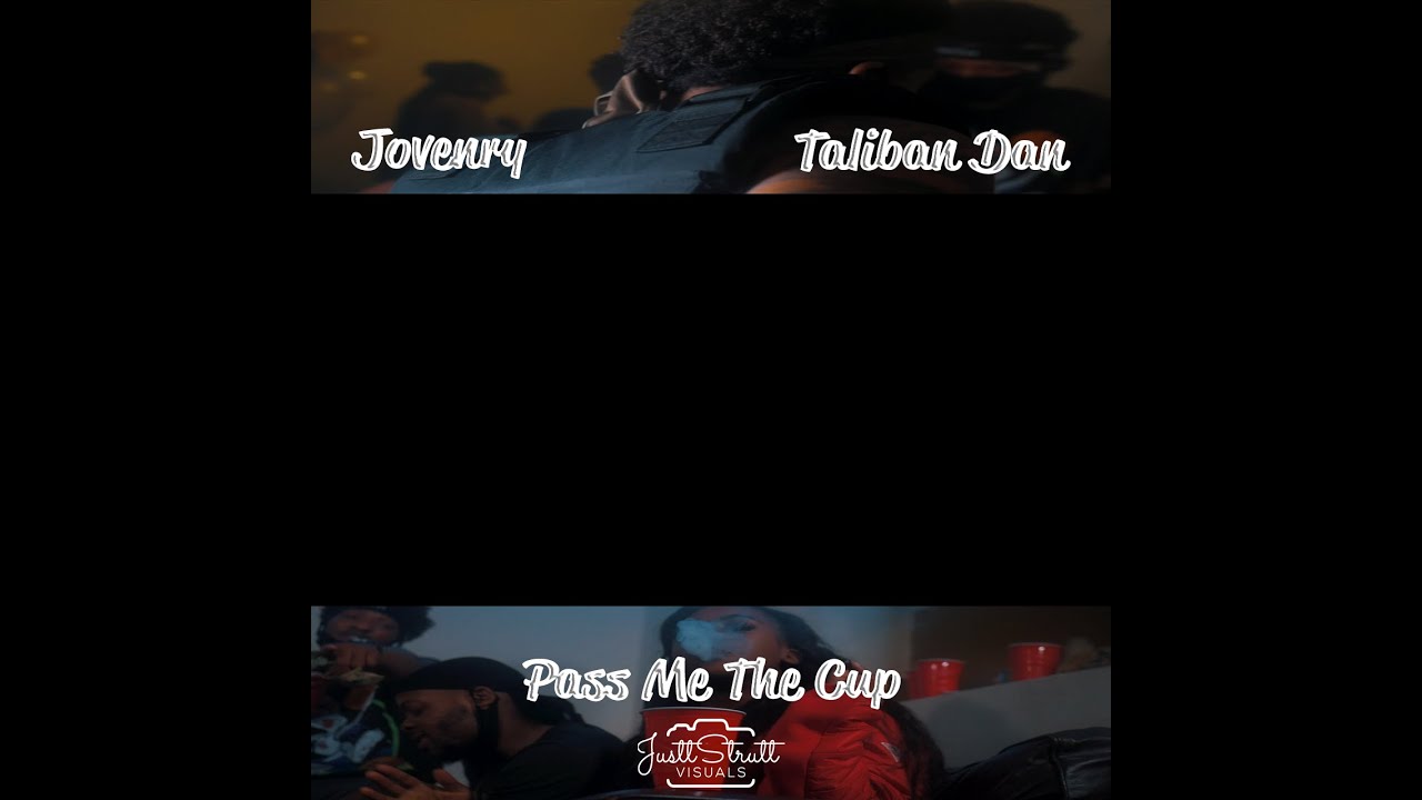 Jovenrey x Taliban Dan - Pass Me The Cup (Shot by @JusttStrutt)