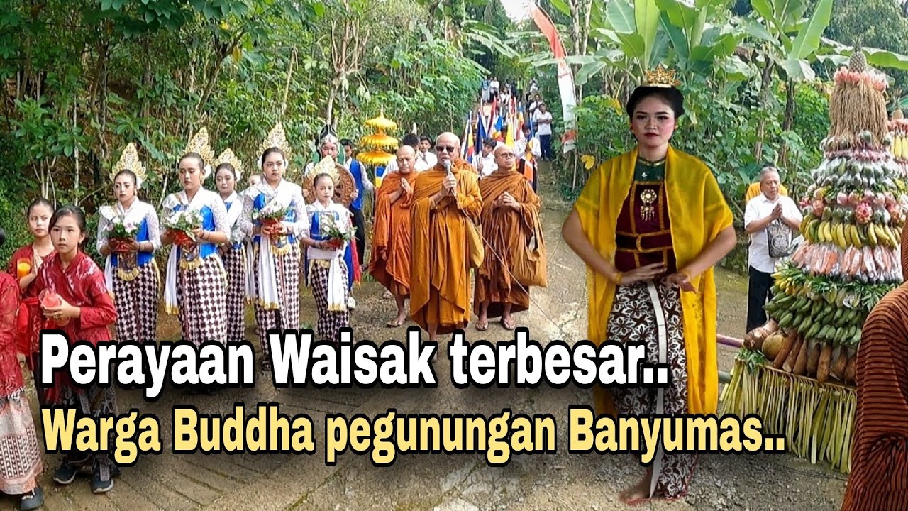 PERTAMA KALI..!! PERAYAAN WAISAK TERBESAR SELURUH UMAT BUDDHA DI PEGUNUNGAN KABUPATEN BANYUMAS.