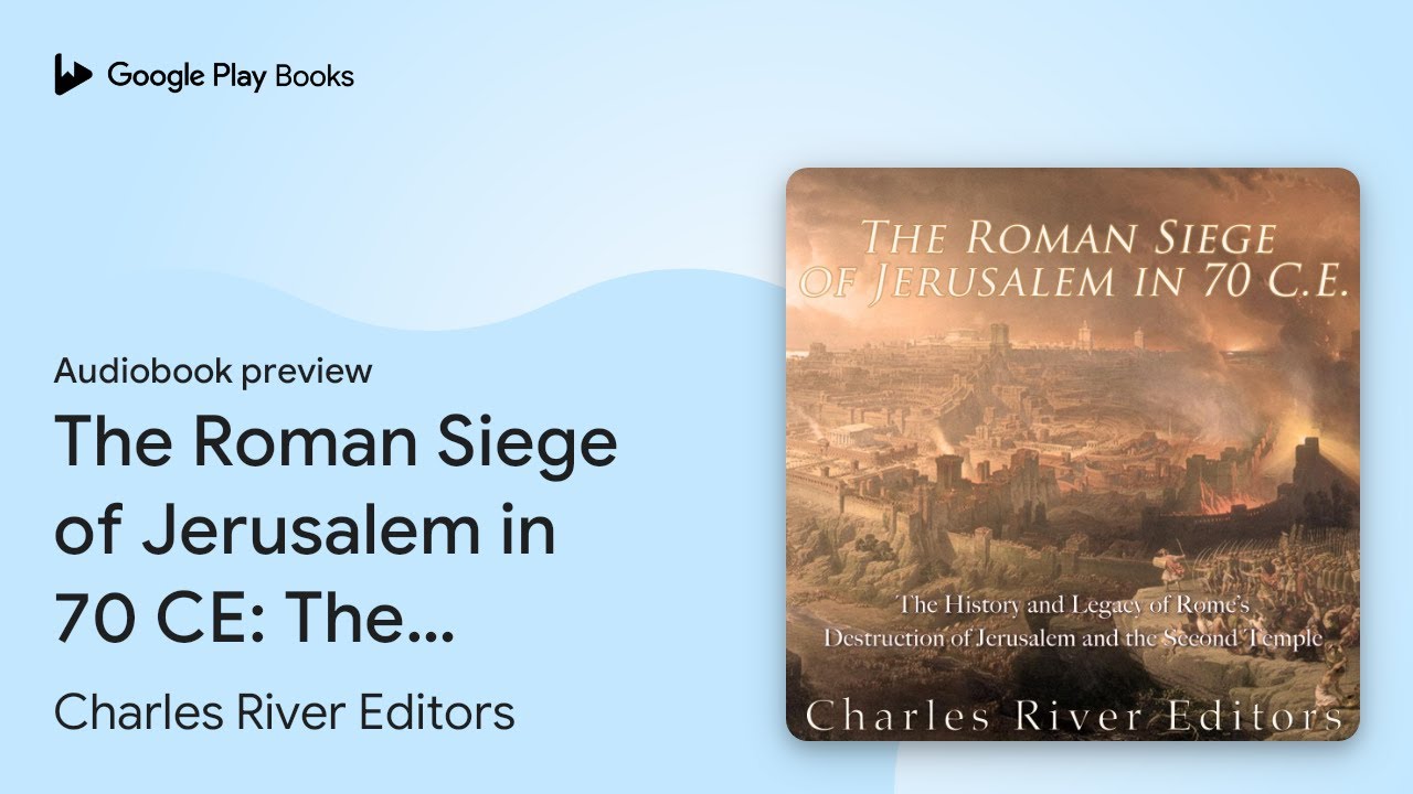 The Roman Siege of Jerusalem in 70 CE: The&hellip; by Charles River Editors &middot; Audiobook preview