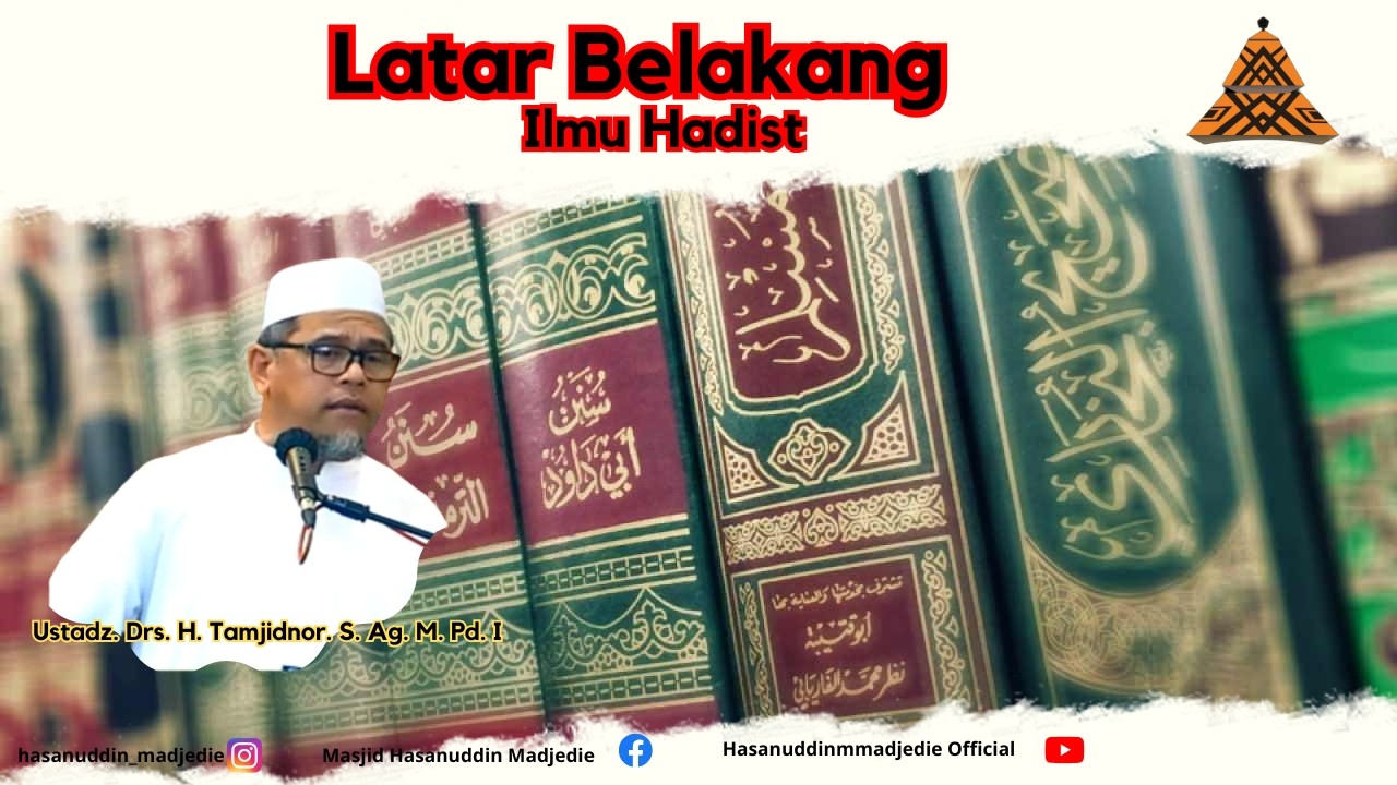 🔴( LIVE ) Latar Belakang Ilmu Hadits II 05/02/2026 II  Ust. Drs. H. Tamjidnor. S. Ag. M. Pd. I