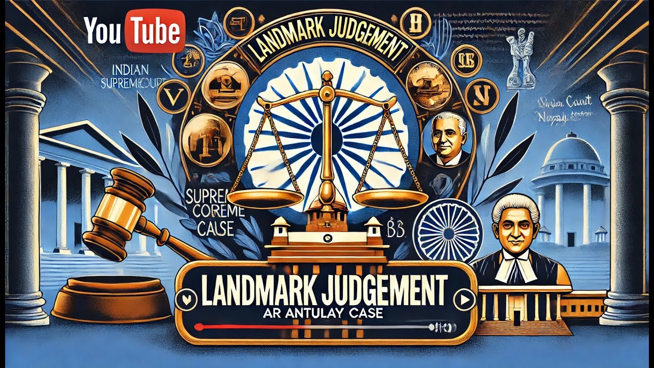 AR Antulay v RS Nayak: Landmark Ruling Explained