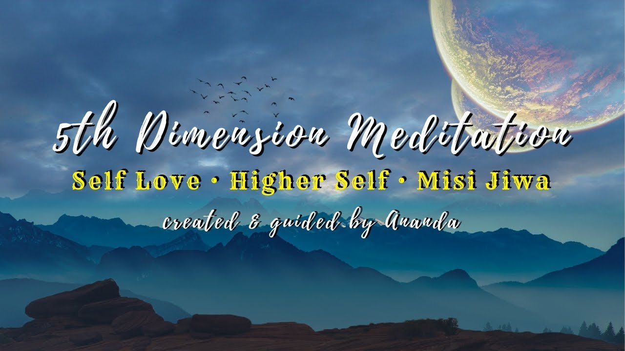MEDITASI 5D  ✨ Self Love, Union Higher Self & Misi Jiwa