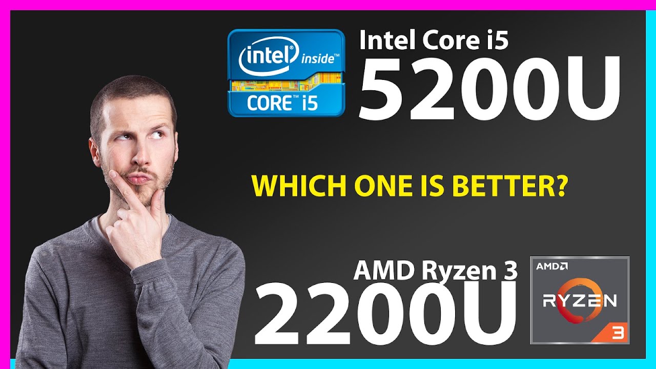 INTEL Core i5 5200U vs AMD Ryzen 3 2200U Technical Comparison