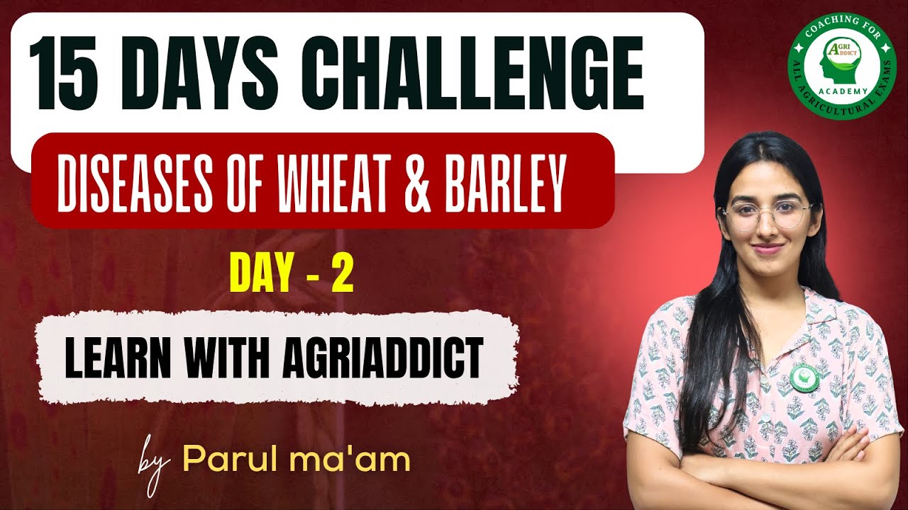 Diseases of Wheat and Barley and Day 2 of 15 Days Challenge with Parul Ma'am