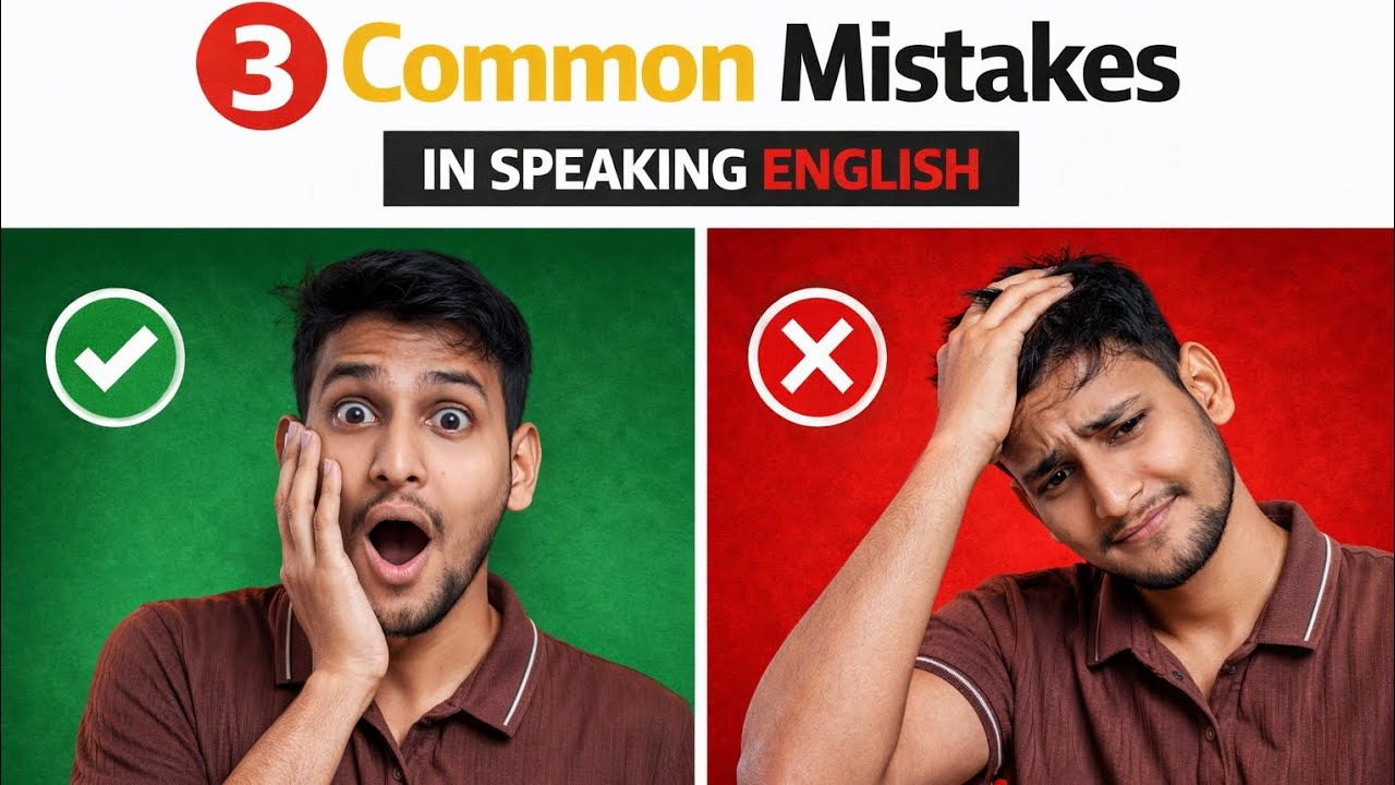 3 Common Mistakes That Every One Make While Learning Speaking English 