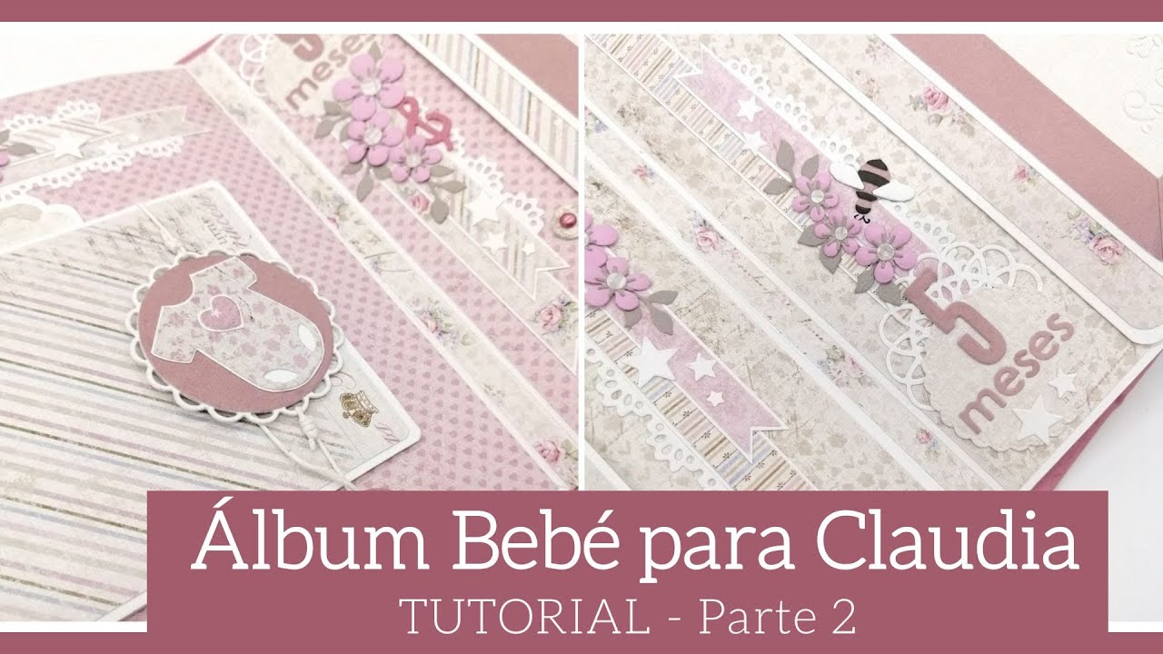 (2/2) ALBUM DE BEBE 'PRIMER AÑO' para CLAUDIA (con SATWA) - TUTORIAL | LLUNA NOVA SCRAP