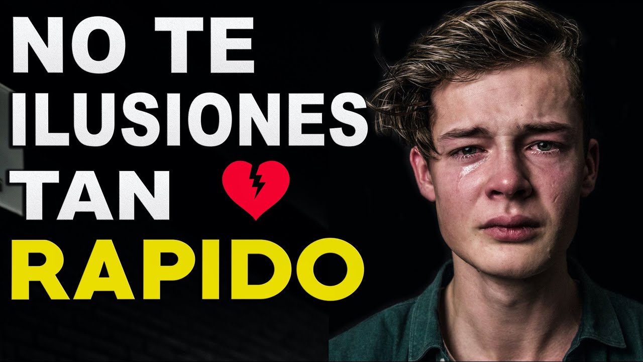 Cómo NO Ilusionarse Tan Rápido | Evita Que Te Rompan El Corazón