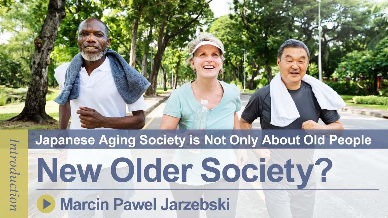 Introduction - Aging society in Japan and globally