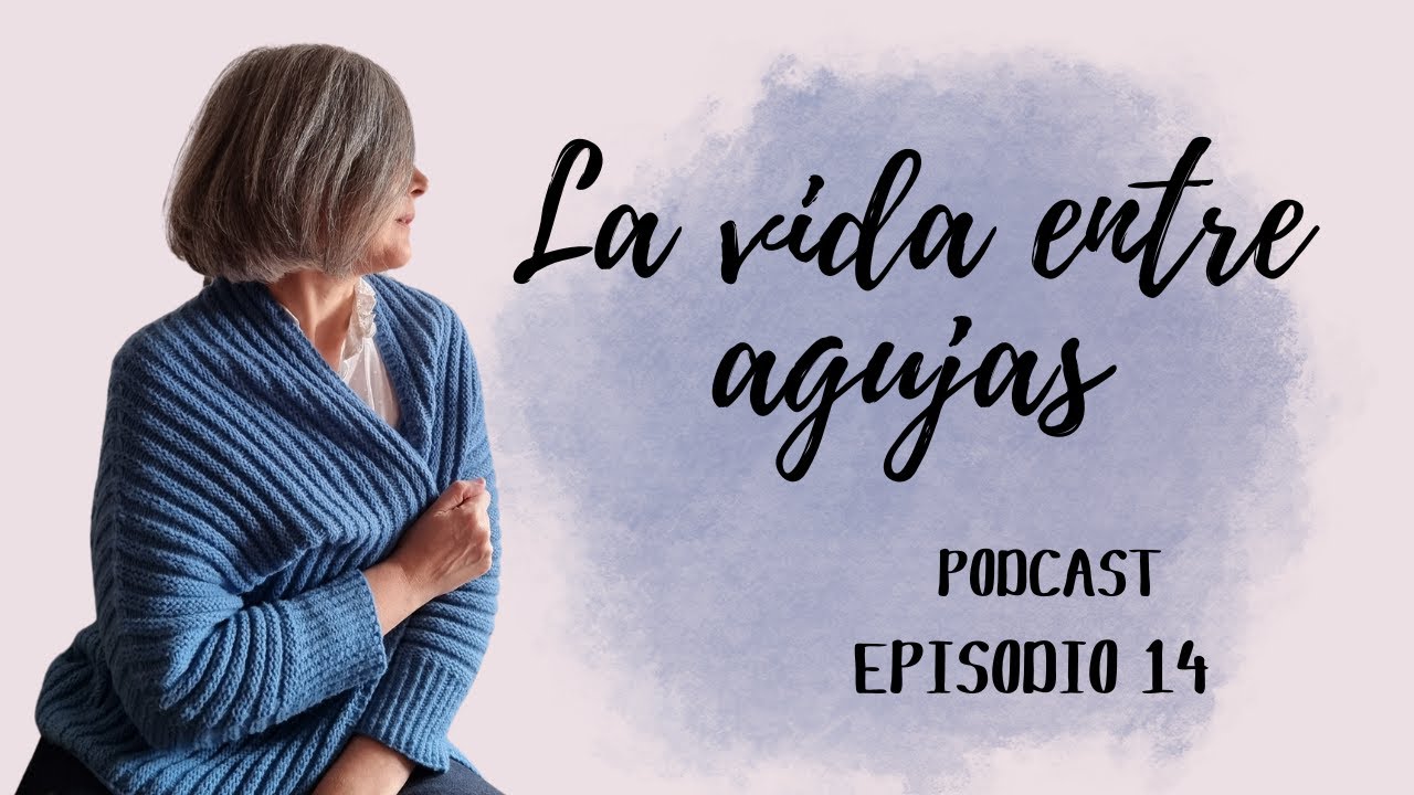 🌷Podcast de  TEJIDO y LABORES 