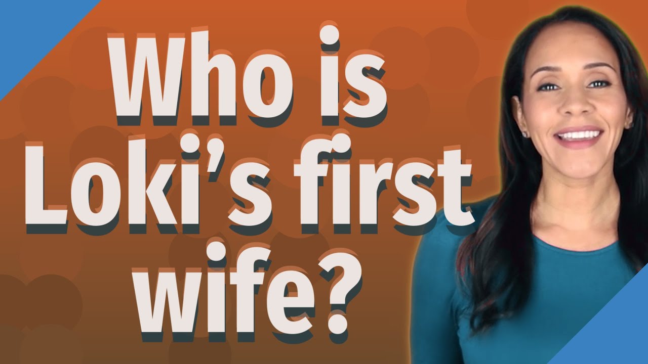 Who is Loki's first wife?