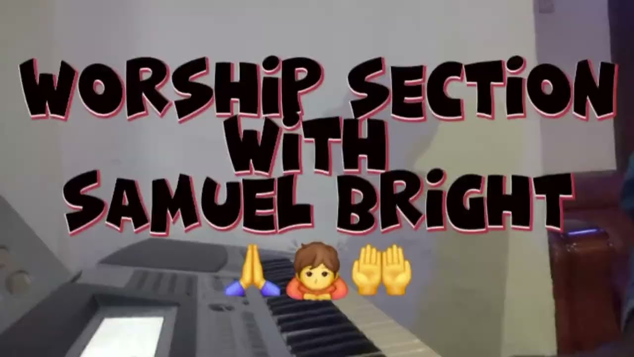 WORSHIP WITH SAMUEL BRIGHT