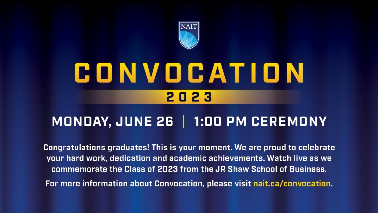 NAIT Convocation 2023 – Monday, June 26, 1 p.m. Ceremony