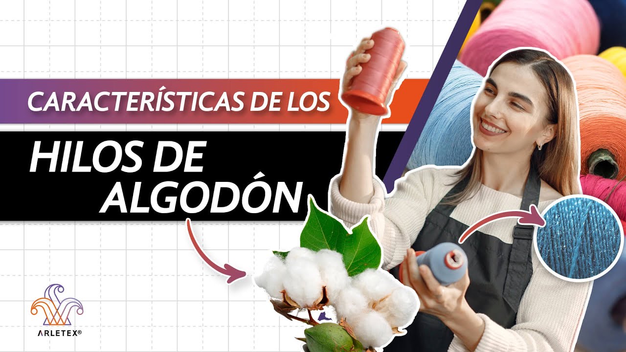 Hilos de Algod&oacute;n | Car&aacute;cteristicas, Tips para Costura, Coser con M&aacute;quina | Arletex