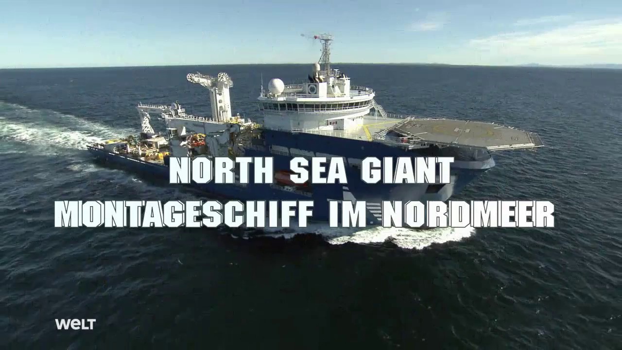 DIE WELT  NORTH SEA GIANT - MONTAGESCHIFF IM NORDMEER