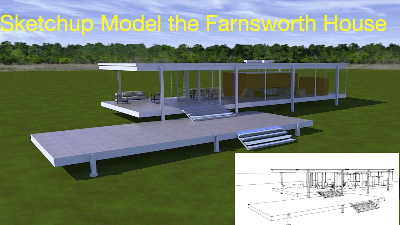 Great Architecture Sketchup Model the Iconic Farnsworth House From Plans