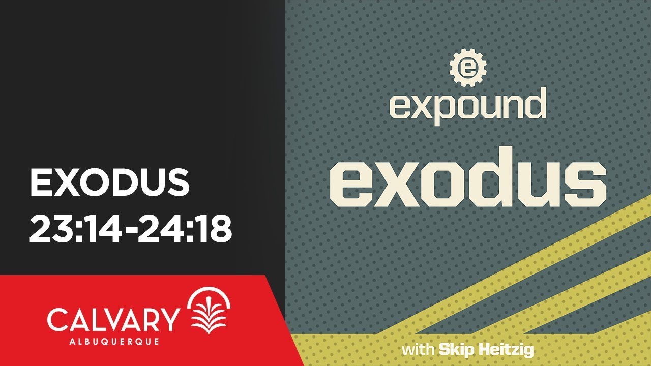 Exodus 23:14-24:18 - 2011 - Skip Heitzig