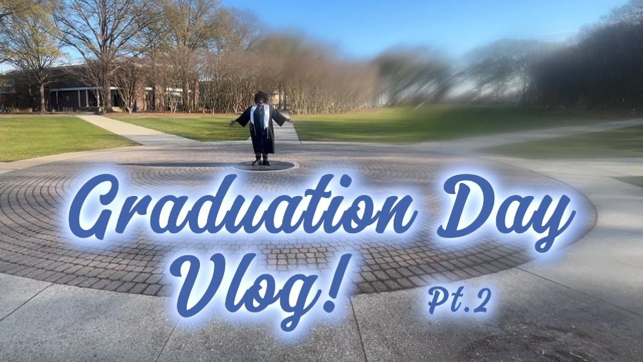 Graduation Day vlog!!! aka Part 2 of my graduation week vlog!