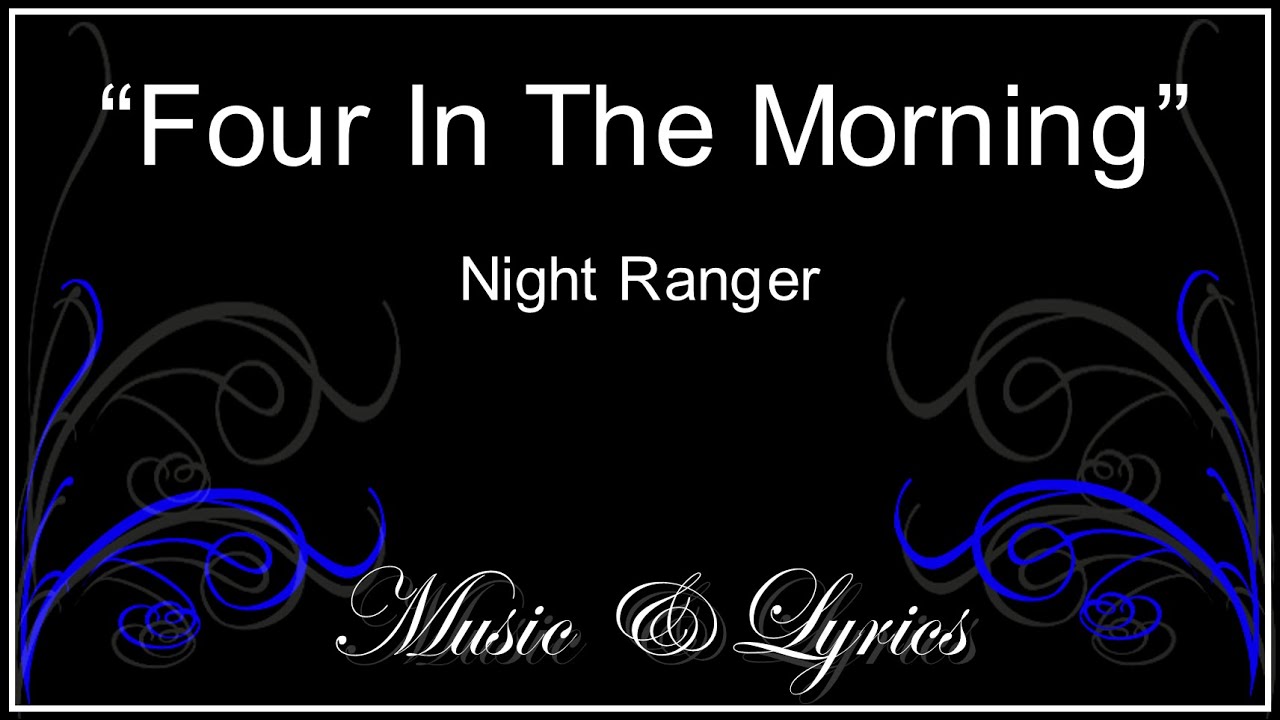Four In The Morning - Night Ranger - Lyrics