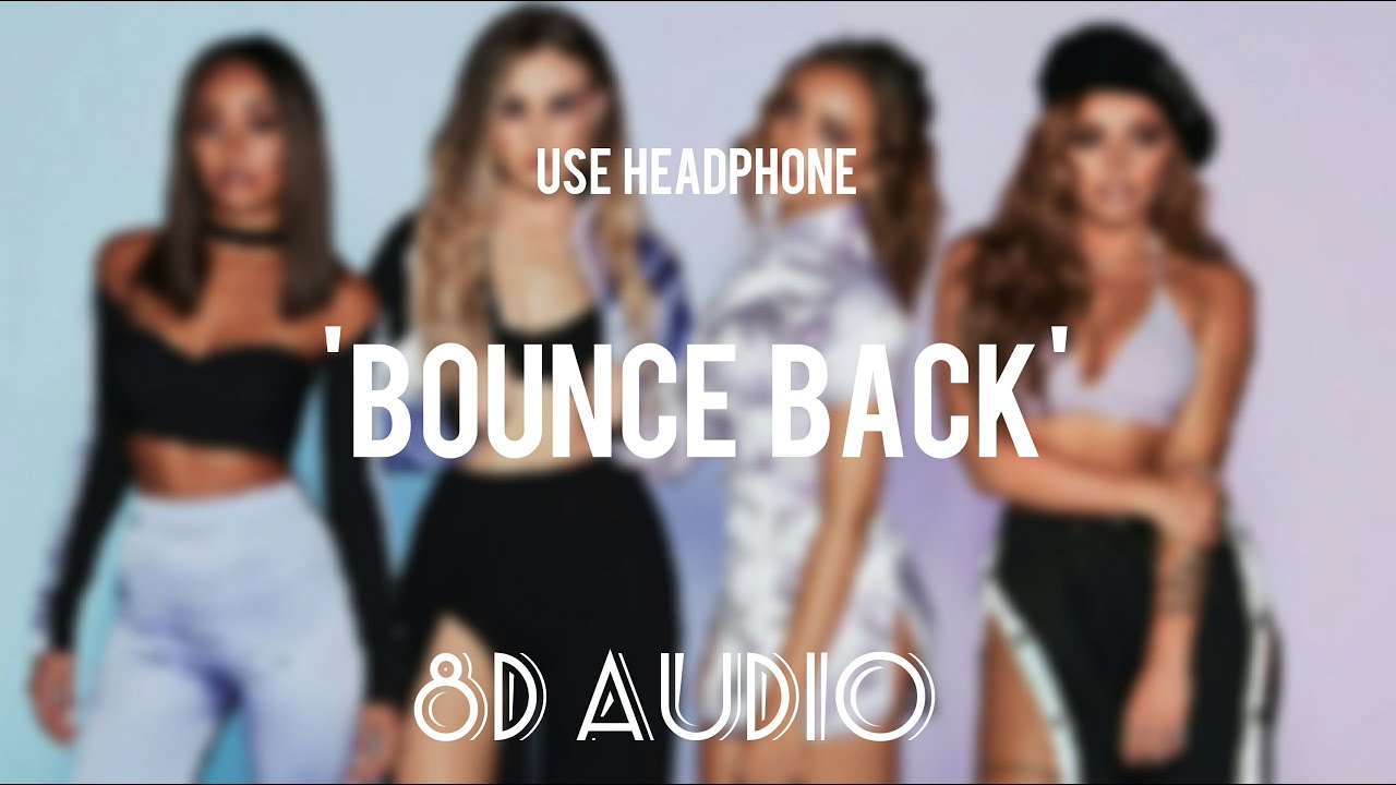 Bounce Back (8D Audio) II Little Mix II Echo sound