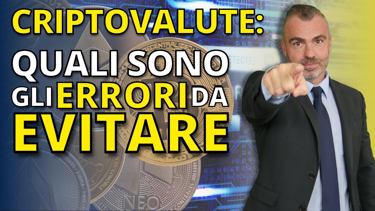 Criptovalute: Quali sono i 5 ERRORI da Evitare?