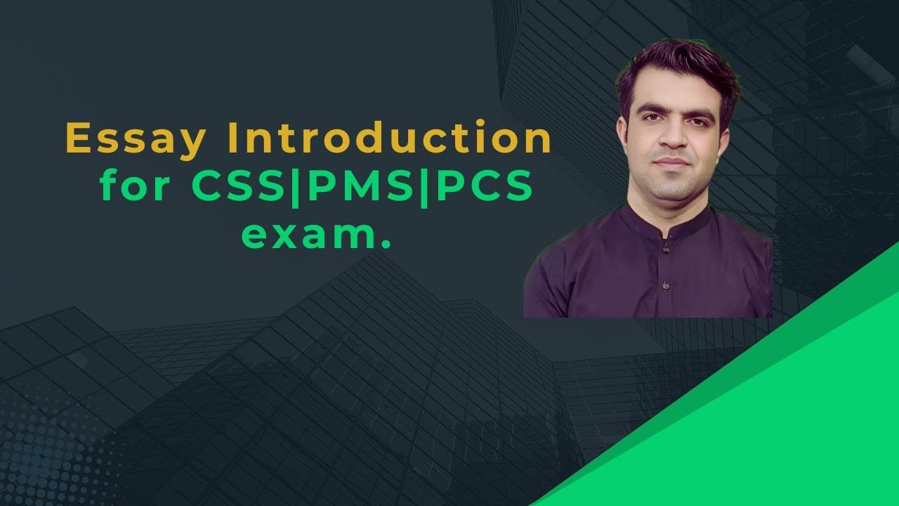 How to write a powerful essay introduction for CSS|PMS|PCS |BPSC| exams.