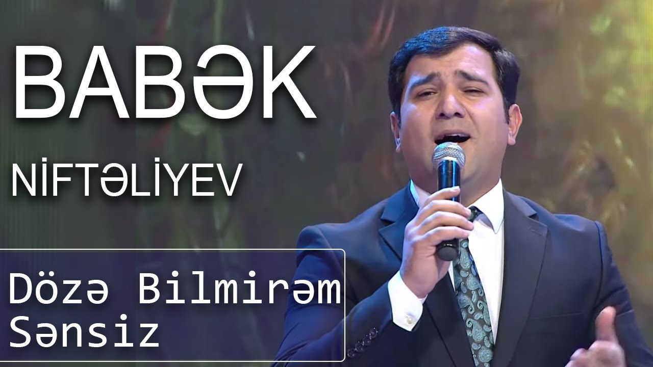 Babək Niftəliyev - Dözə Bilmirəm Sənsiz (7 Canlı)