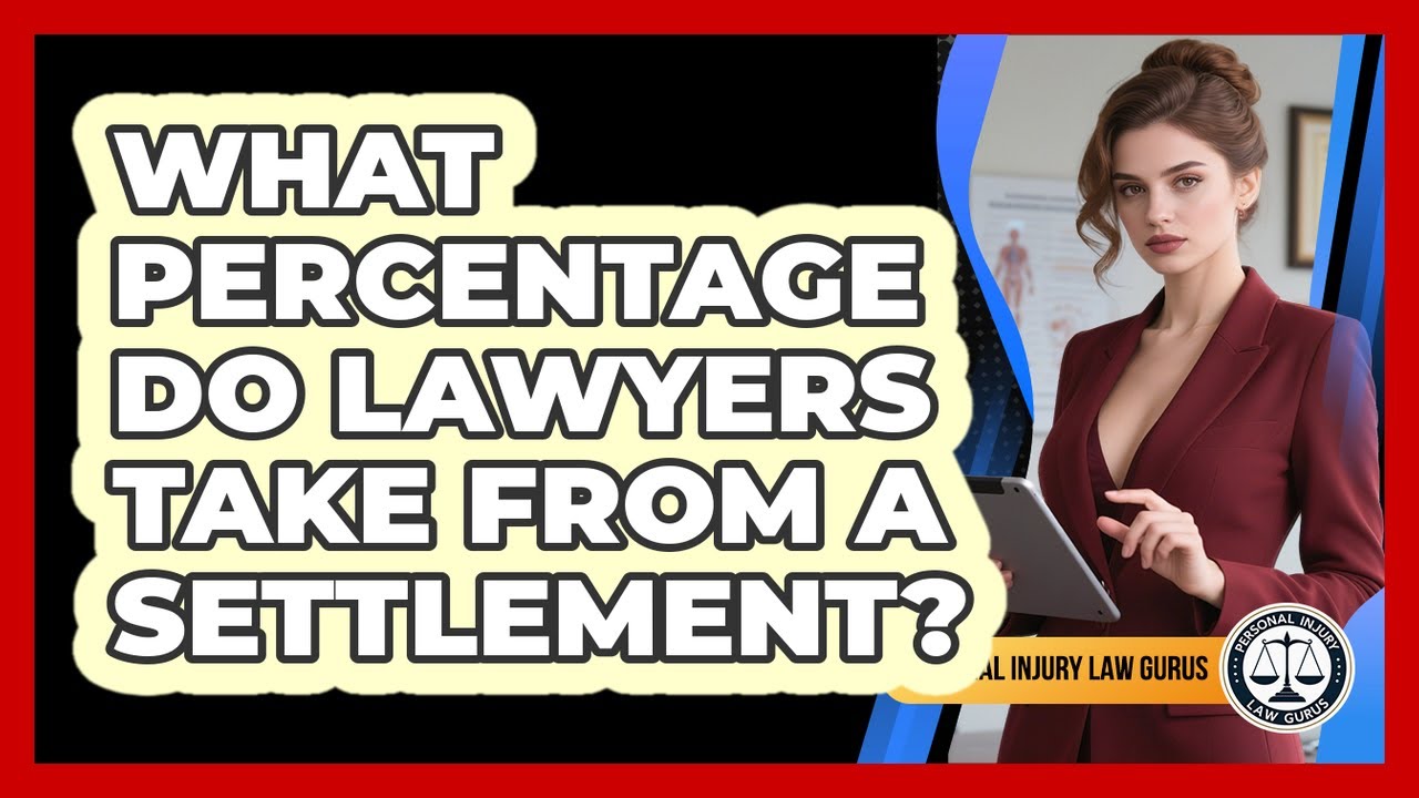 What Percentage Do Lawyers Take From A Settlement?