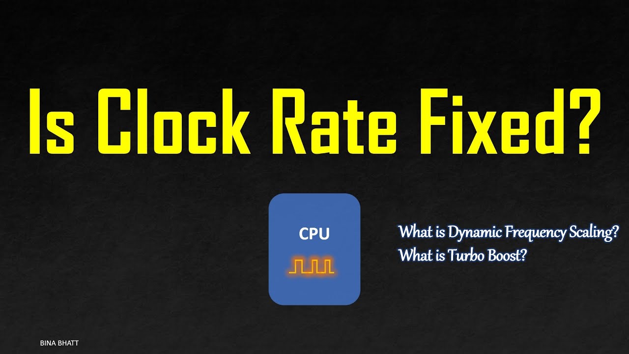 Clock Rate - Is it fixed? What is Intel's Turbo Boost Technology and Dynamic Frequency Scaling