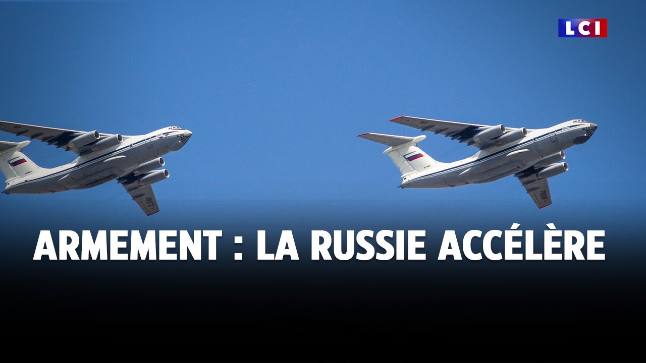 Armement : la Russie accélère｜LCI