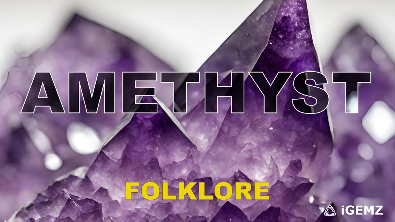 AMETHYST - FOLKLORE & LEGENDS