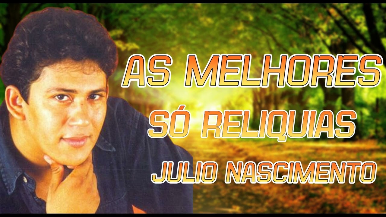 JULIO NASCIMENTO - GRANDES SUCESSOS AS MELHORES S&Oacute; ANTIGAS