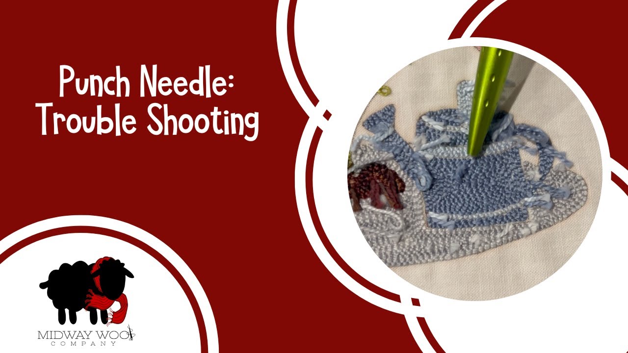 Punch Needle Troubleshooting Tips!