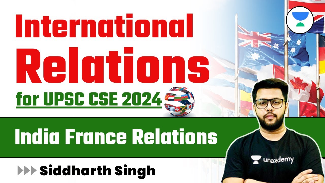 International Relations for UPSC CSE 2024 | India France Relations | Siddharth Singh