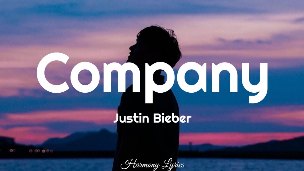 Justin Bieber - Company (Lyrics)