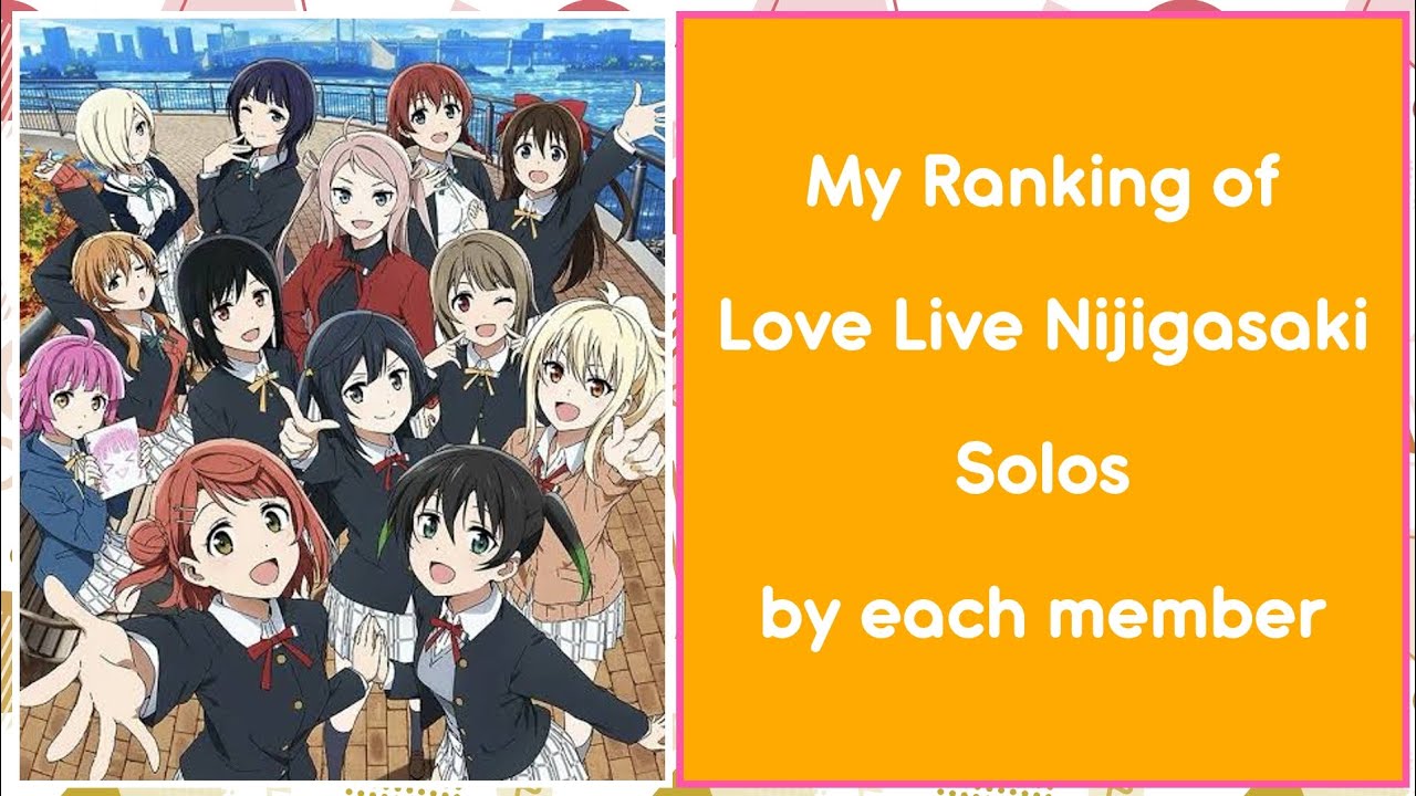 My Ranking Of Love Live Nijigasaki Solos (By each member)