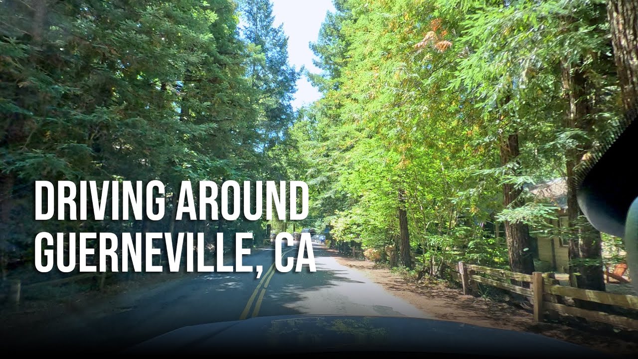 Driving Around Guerneville, CA