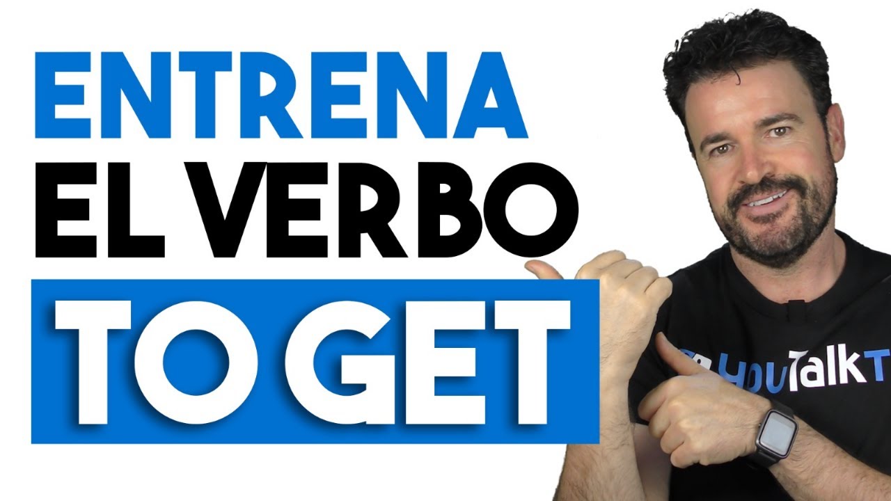 🤔¿CÓMO USAR el verbo TO GET? (🔥Domínalo Fácilmente)