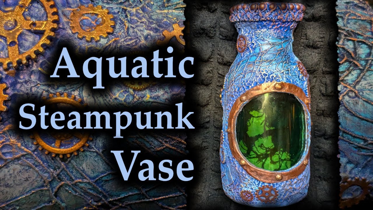 Aquatic Steampunk Vase - an Upcycling Project