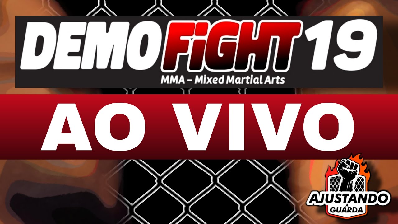 DEMO FIGHT 19 AO VIVO