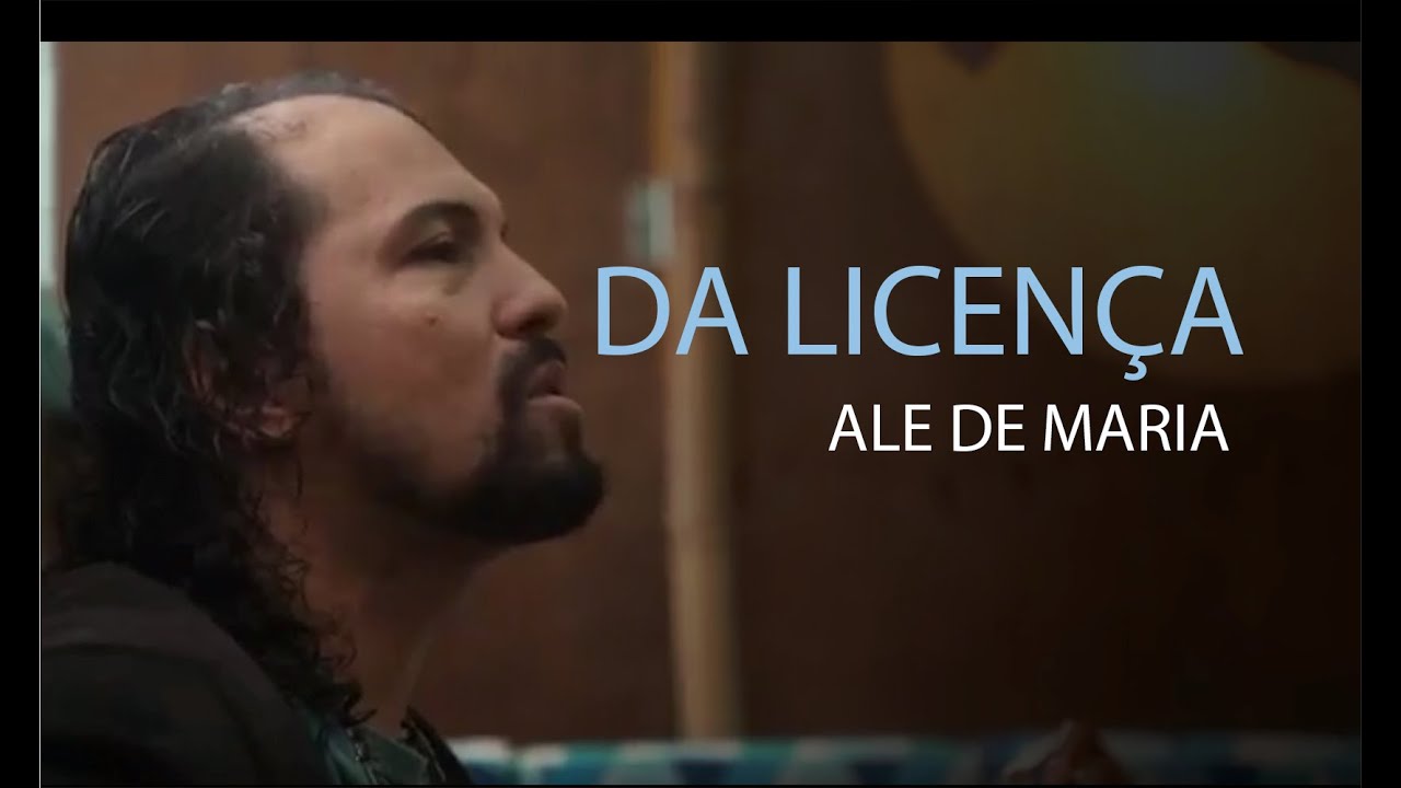 Ale de Maria - Da licença  - Música de Rezo