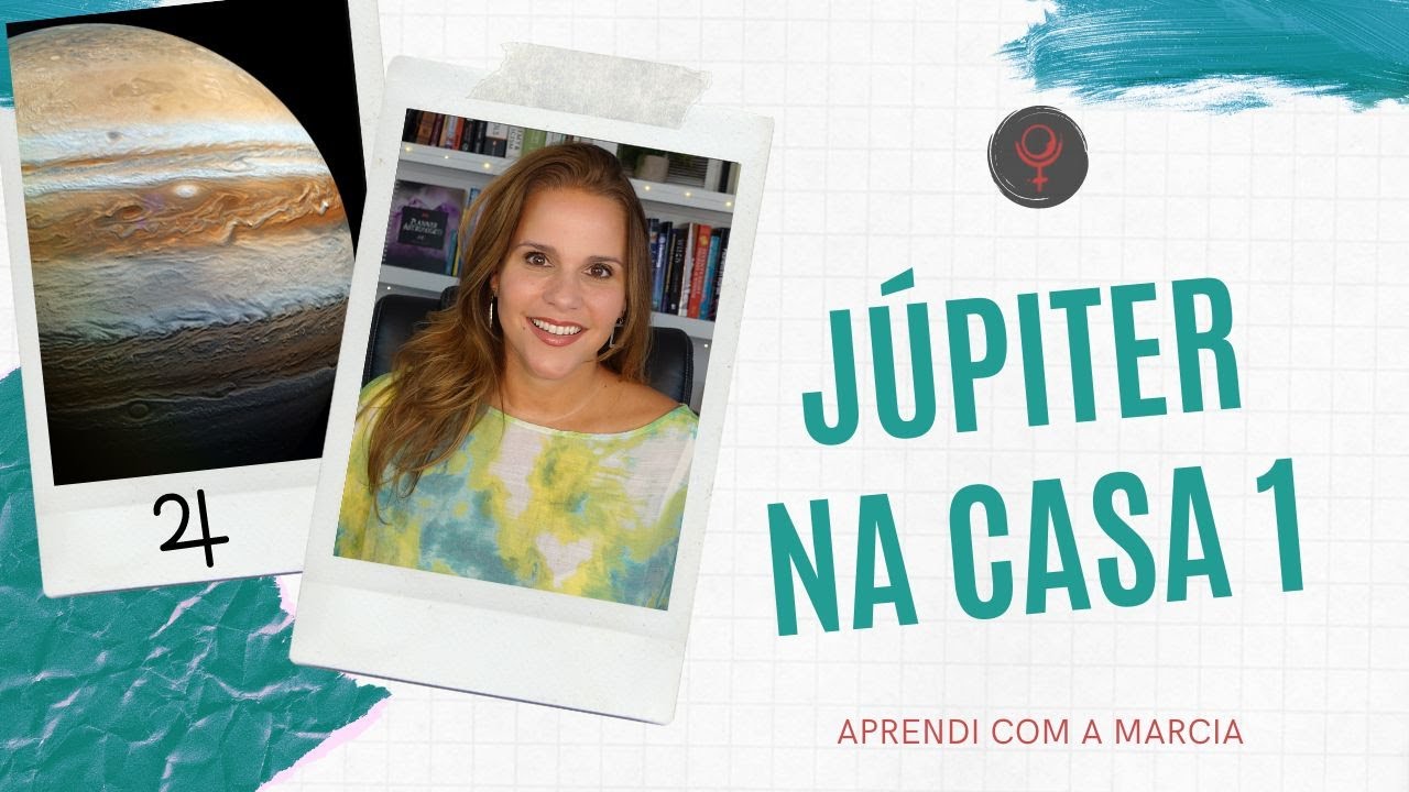 JÚPITER NA CASA 1 NO MAPA NATAL