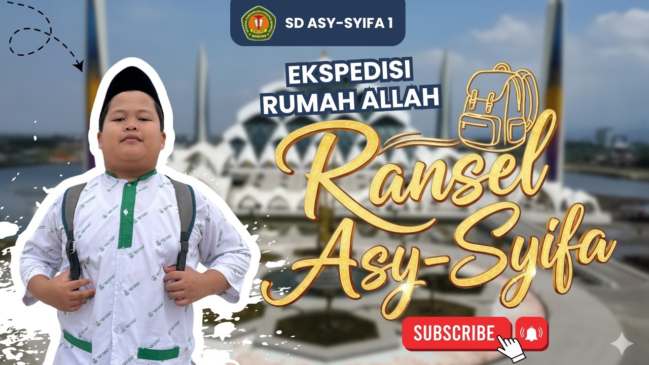 RANSEL ASY-SYIFA Ep. 1: Ekspedisi Rumah Allah