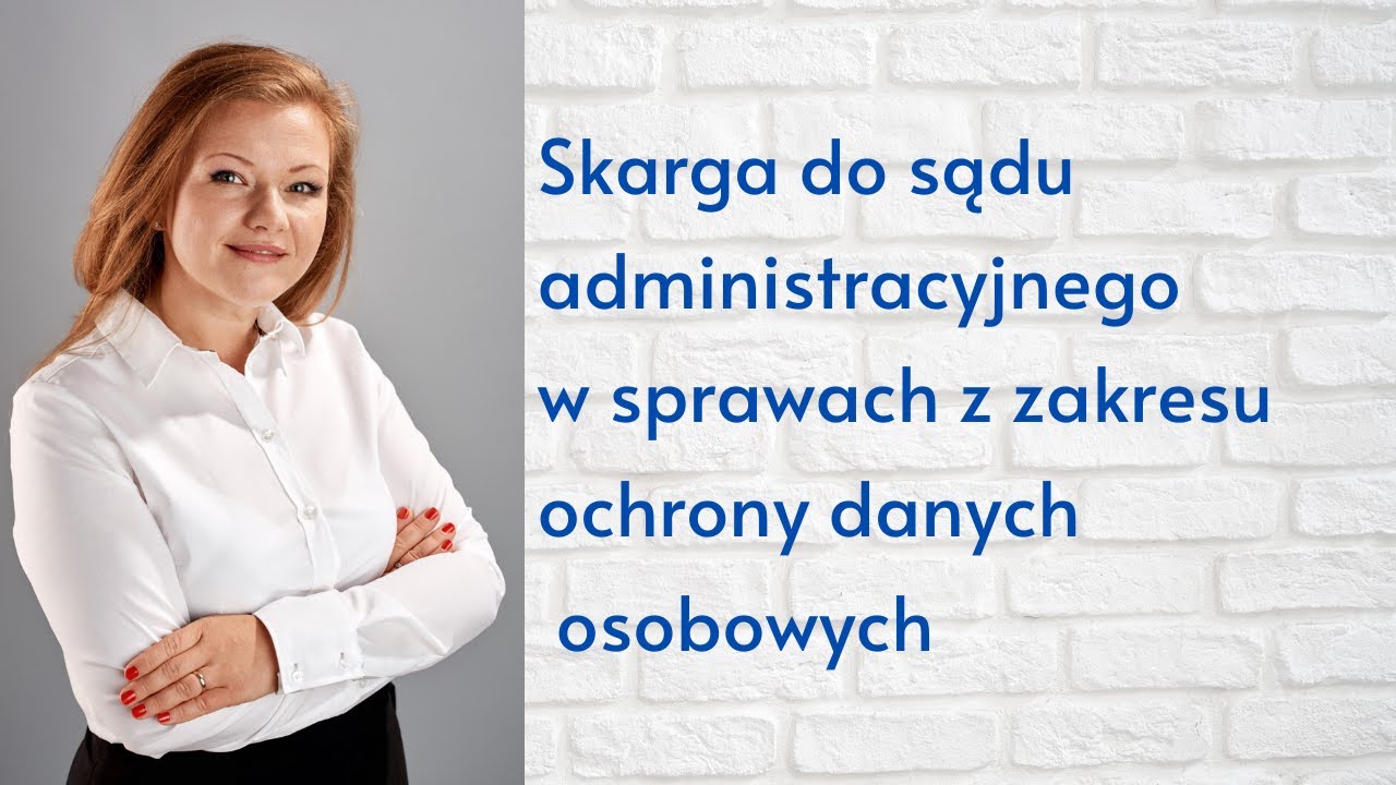 Skarga do sądu administracyjnego w sprawach z zakresu ochrony danych osobowych