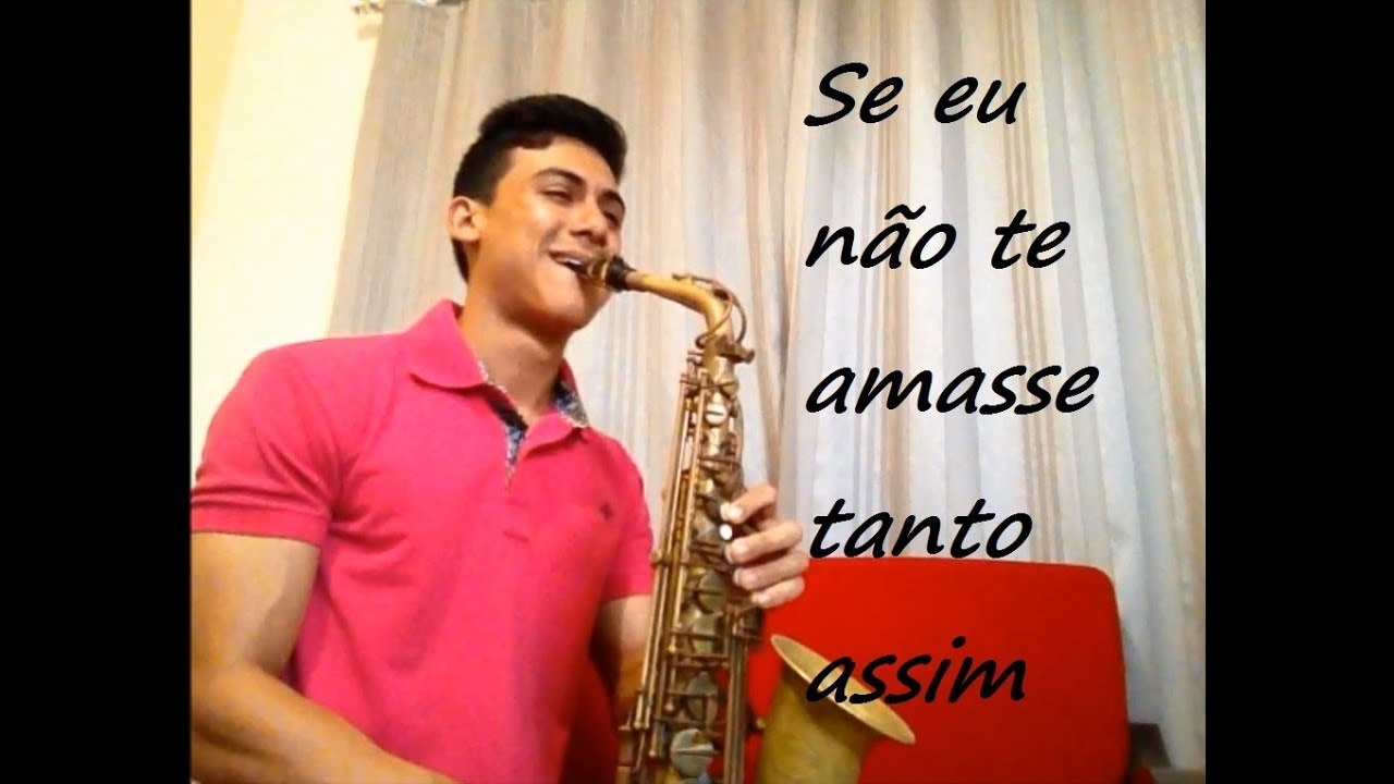 Se eu não te amasse tanto assim - Sax Cover