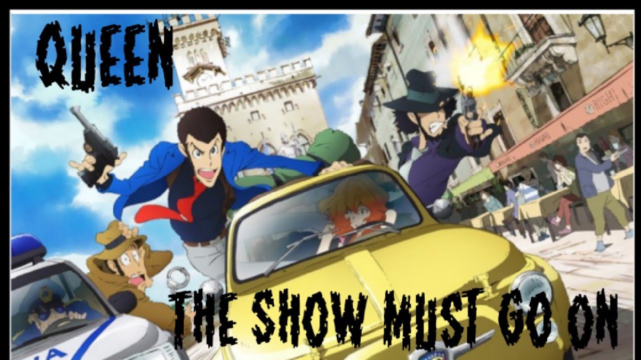 AMV Lupen The Third (Queen, The Show Must Go On)