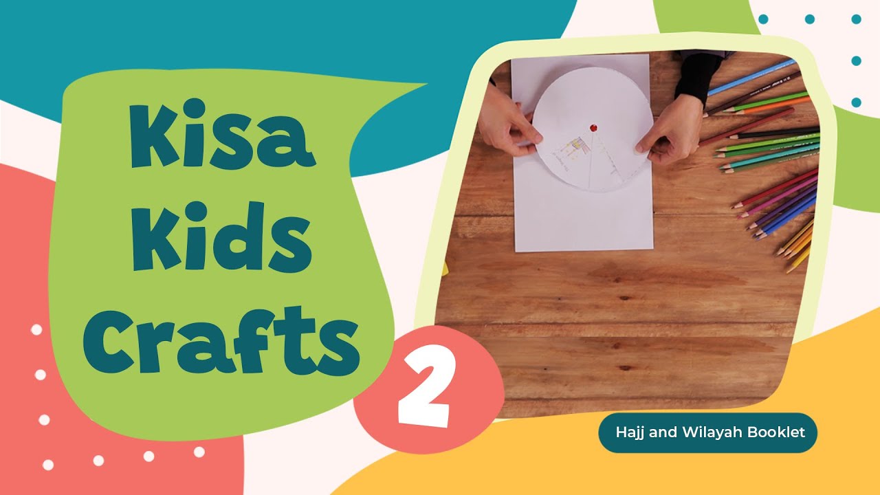 Kisa Kids Crafts | Stages of the Ḥajj | The Ḥajj & Wilāyah | Islamic Art Crafts | Episode 2
